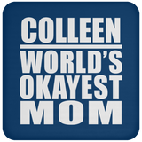 Colleen World's Okayest Mom - Drink Coaster