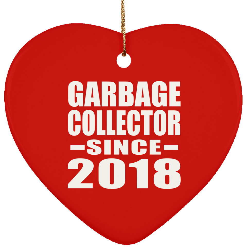 Garbage Collector Since 2018 - Heart Ornament