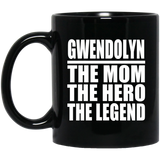 Gwendolyn The Mom The Hero The Legend - 11 Oz Coffee Mug Black