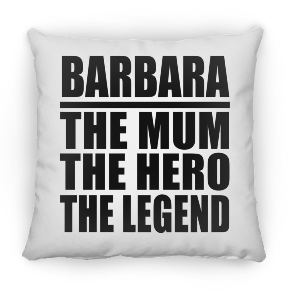 Barbara The Mum The Hero The Legend - Throw Pillow