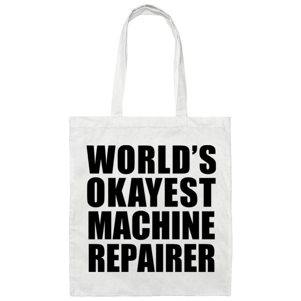World's Okayest Machine Repairer - Tote Bag White
