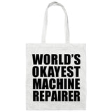 World's Okayest Machine Repairer - Tote Bag White