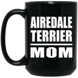 Airedale Terrier Mom - 15oz Coffee Mug Black