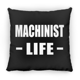 Machinist Life - Throw Pillow Black
