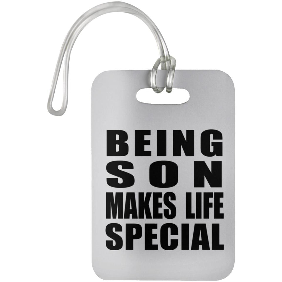 Being Son Makes Life Special - Luggage Bag Tag