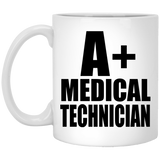 A+ Medical Technician - 11oz Coffee Mug