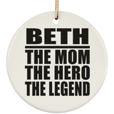 Beth The Mom The Hero The Legend - Circle Ornament