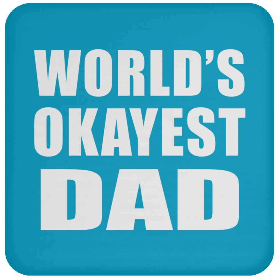 World's Okayest Dad - Coaster