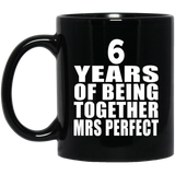 6th Anniversary 6 Years Of Being Mrs Perfect - 11 Oz Coffee Mug Black