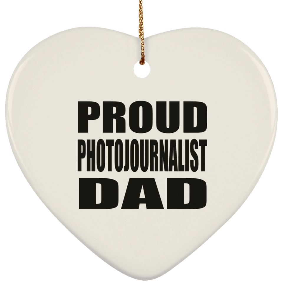 Proud Photojournalist Dad - Heart Ornament
