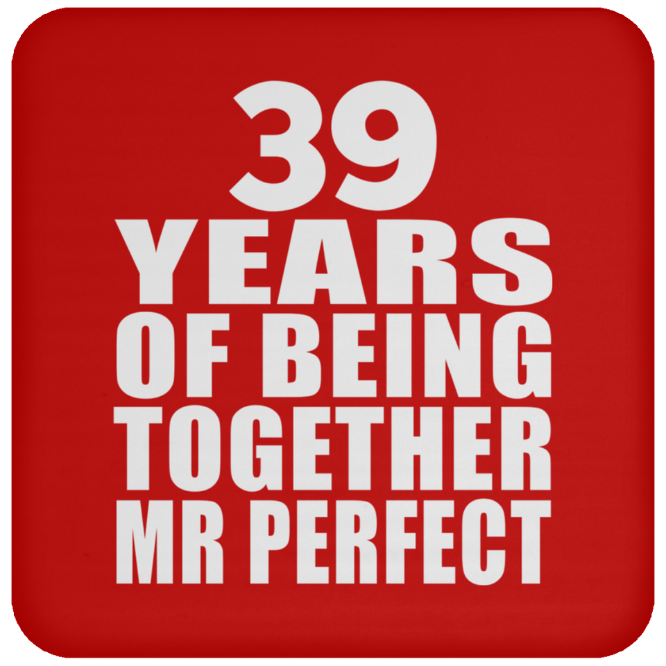 39th Anniversary 39 Years Of Being Mr Perfect - Drink Coaster
