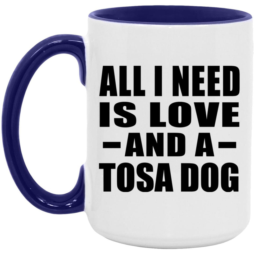All I Need Is Love And A Tosa Dog - 15oz Accent Mug Purple