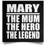Mary The Mum The Hero The Legend - Poster Square
