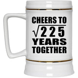 15th Anniversary Cheers To Square Root of 225 Years Together - Beer Stein