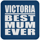 Victoria Best Mum Ever - Drink Coaster