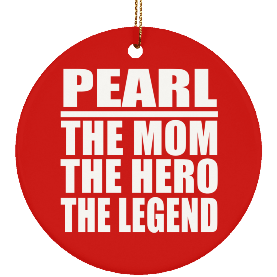 Pearl The Mom The Hero The Legend - Circle Ornament