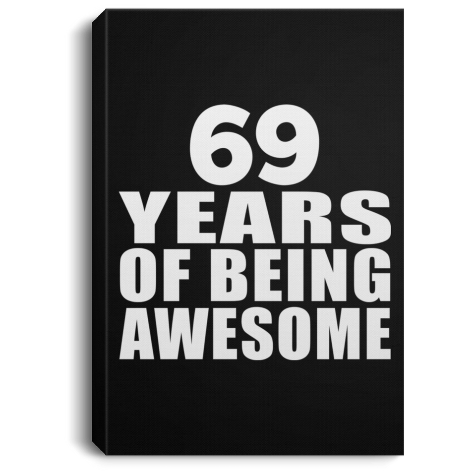 69th Birthday 69 Years Of Being Awesome - Canvas Portrait
