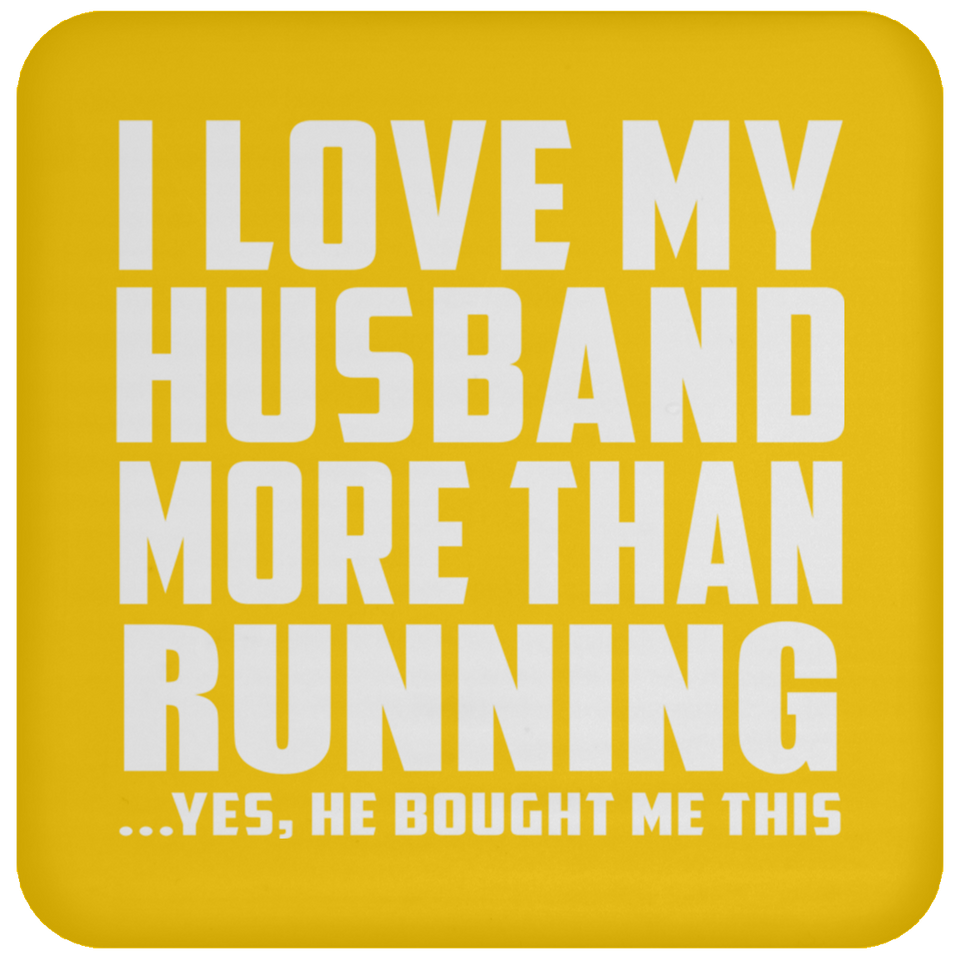 I Love My Husband More Than Running - Drink Coaster