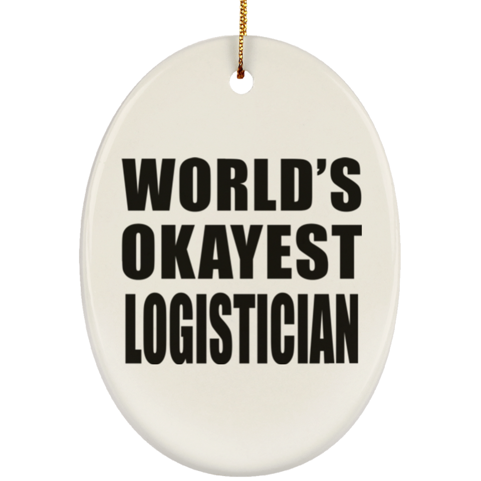 World's Okayest Logistician - Oval Ornament