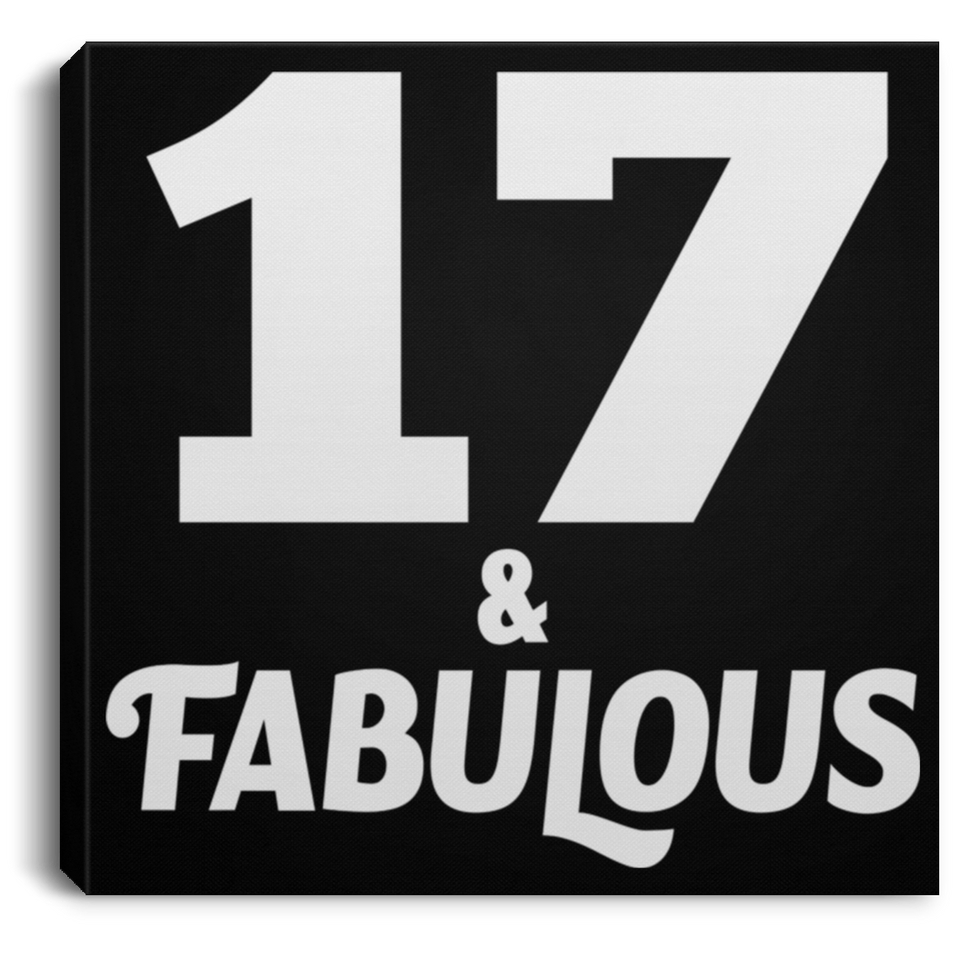 17th Birthday 17 & Fabulous - Canvas Square