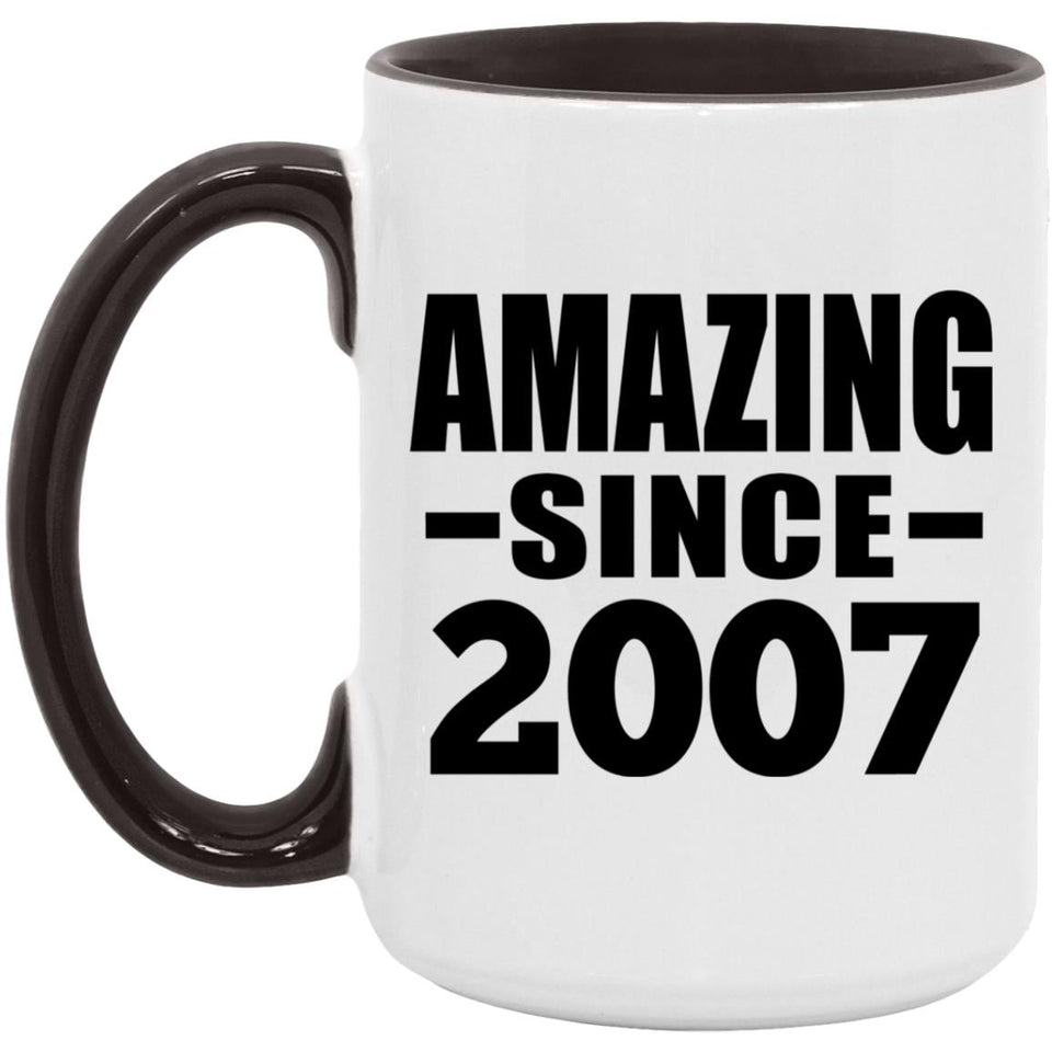 17th Birthday Amazing Since 2007 - 15oz Accent Mug Black