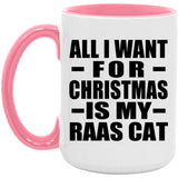 All I Want For Christmas Is My Raas Cat - 15oz Accent Mug Pink