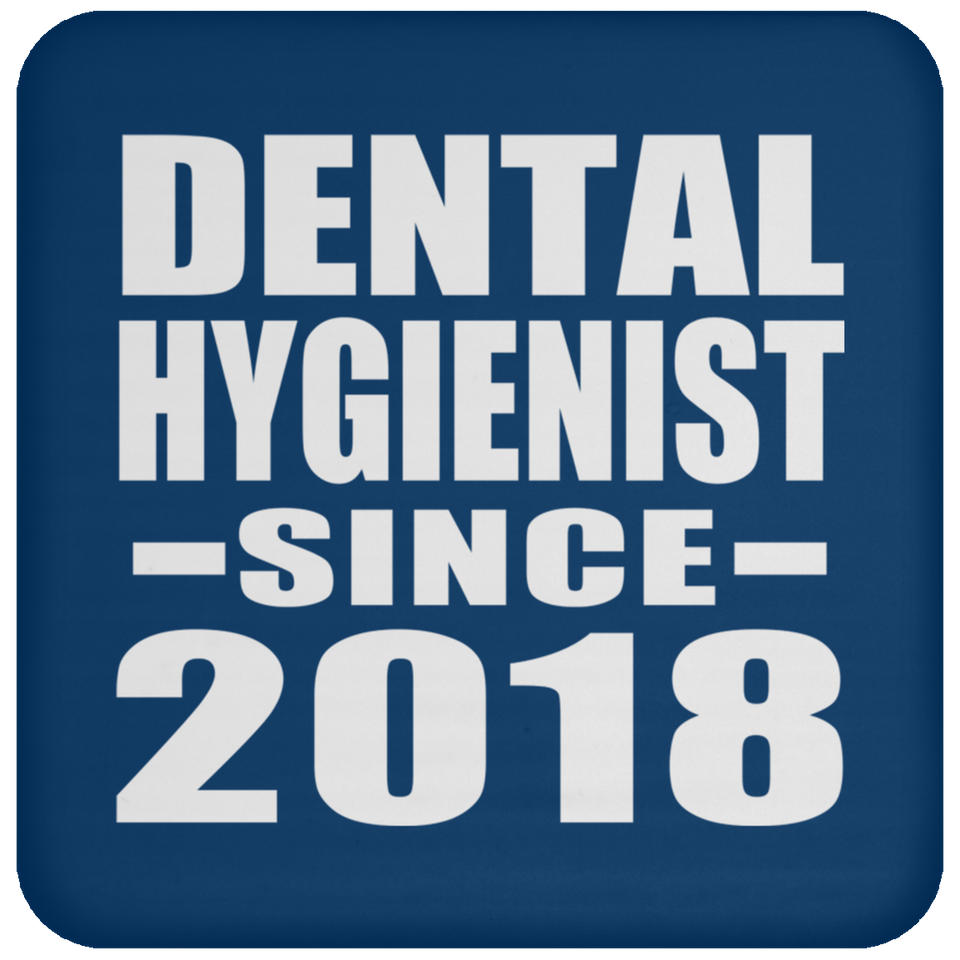 Dental Hygienist Since 2018 - Drink Coaster