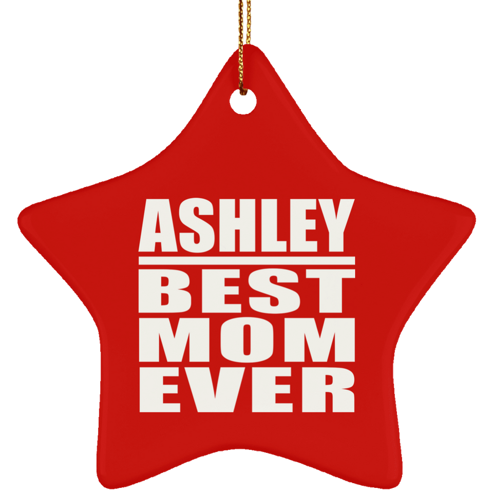 Ashley Best Mom Ever - Star Ornament