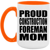 Proud Construction Foreman Mom - 15oz Accent Mug Orange