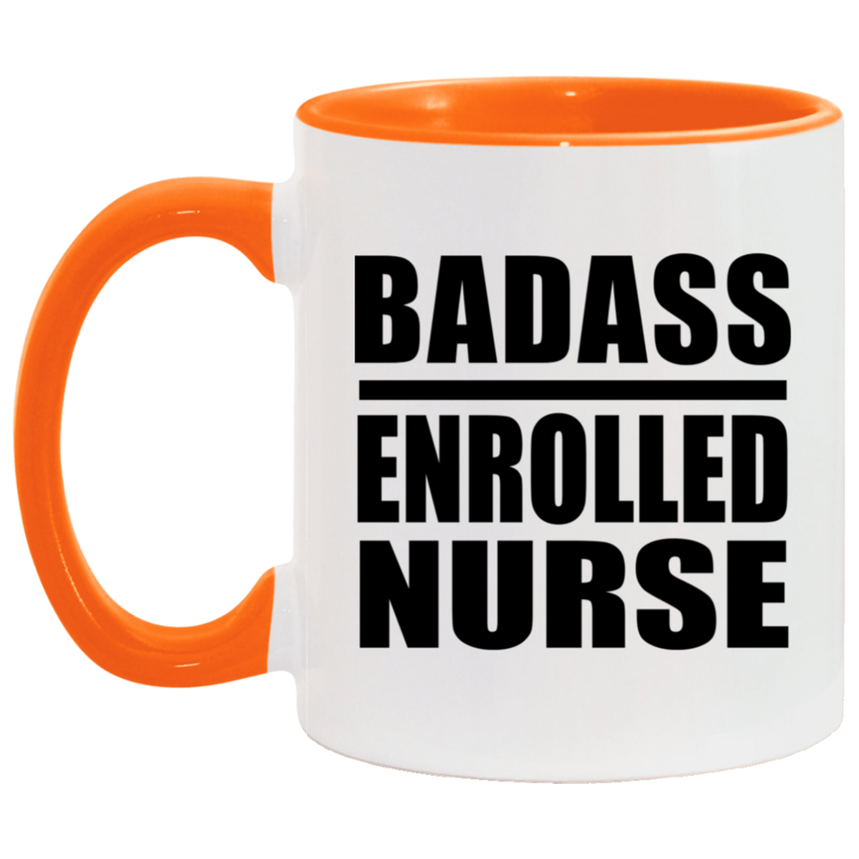 Badass Enrolled Nurse - 11oz Accent Mug Orange