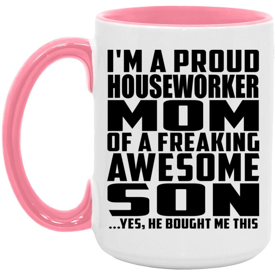 Proud Houseworker Mom Of Awesome Son - 15oz Accent Mug Pink