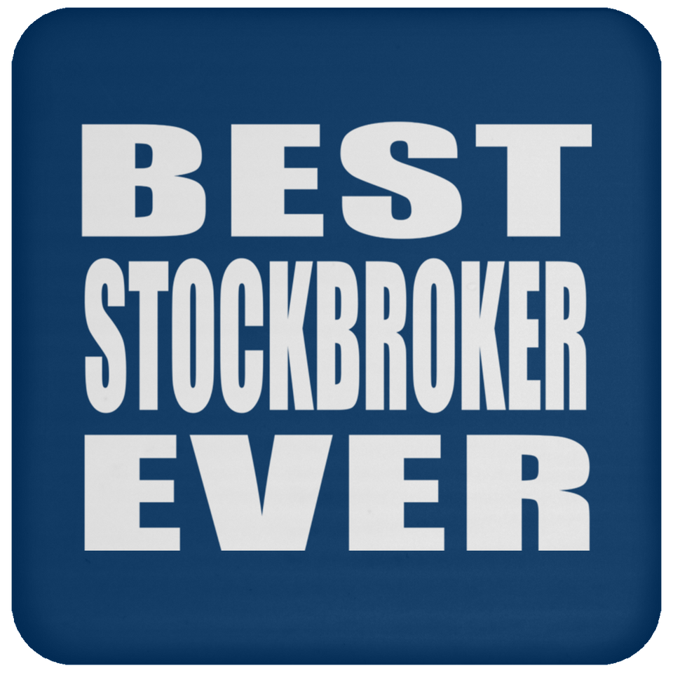 Best Stockbroker Ever - Drink Coaster