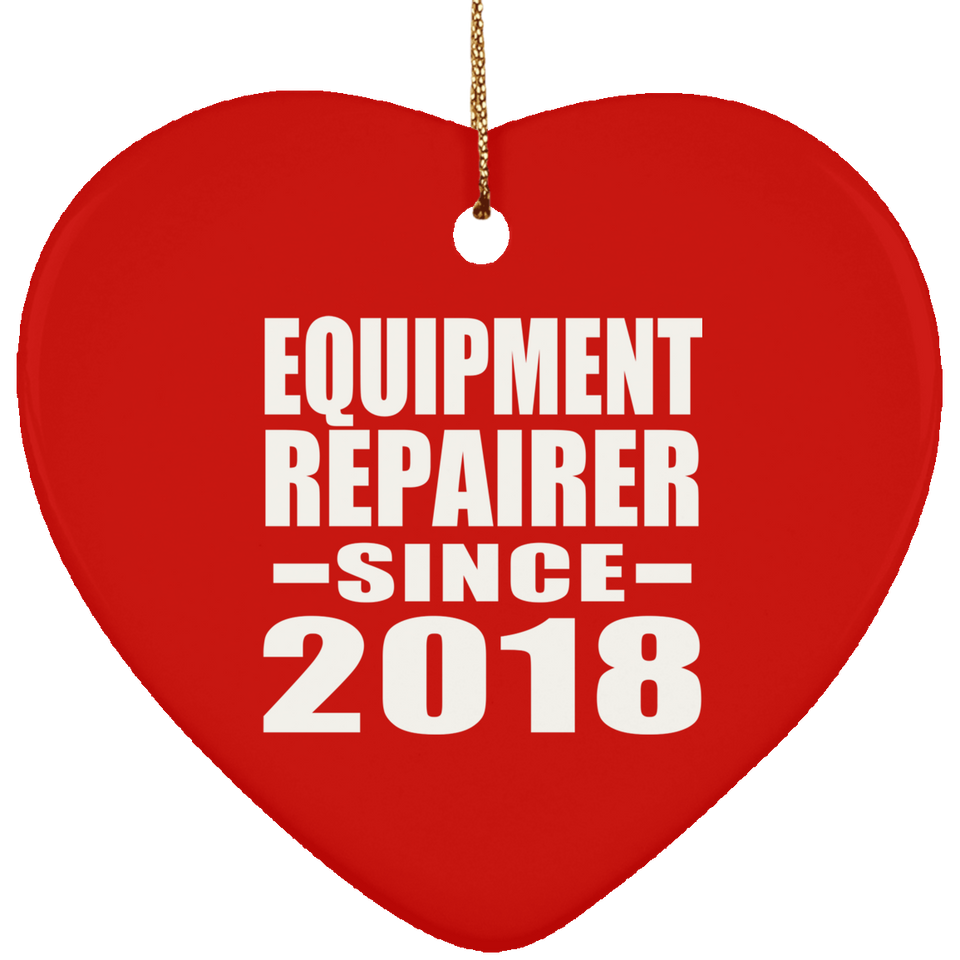 Equipment Repairer Since 2018 - Heart Ornament