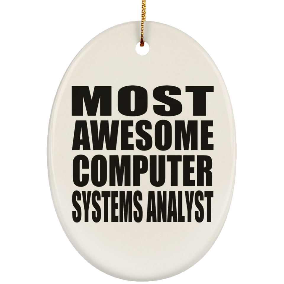 Most Awesome Computer Systems Analyst - Oval Ornament