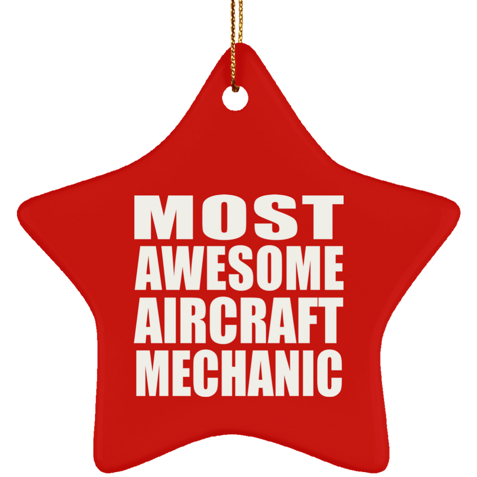 Most Awesome Aircraft Mechanic - Star Ornament