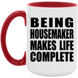 Being Housemaker Makes Life Complete - 15oz Accent Mug Red