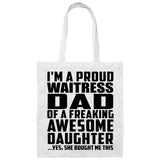 Proud Waitress Dad Of Awesome Daughter - Tote Bag White