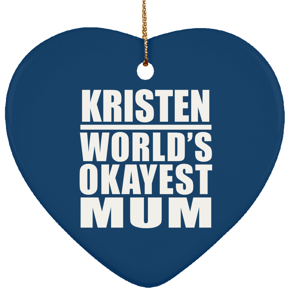 Kristen World's Okayest Mum - Heart Ornament
