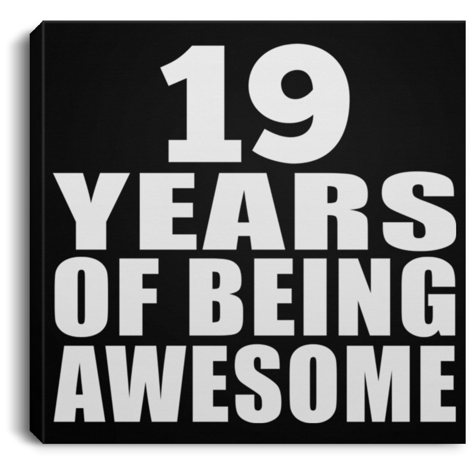 19th Birthday 19 Years Of Being Awesome - Canvas Square