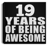 19th Birthday 19 Years Of Being Awesome - Canvas Square