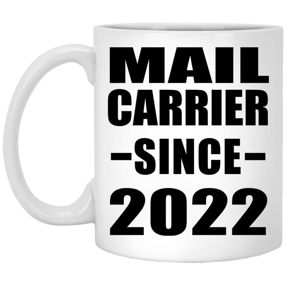 Mail Carrier Since 2022 - 11oz Coffee Mug