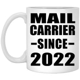 Mail Carrier Since 2022 - 11oz Coffee Mug