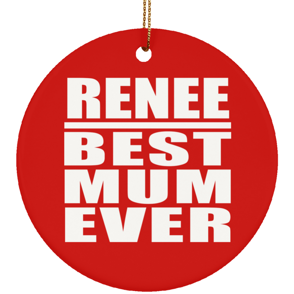 Renee Best Mum Ever - Circle Ornament