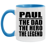 Paul The Dad The Hero The Legend - 11oz Accent Mug Blue