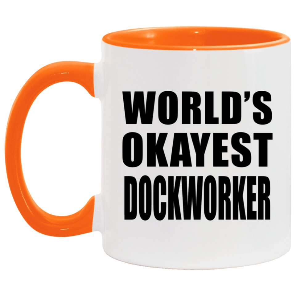 World's Okayest Dockworker - 11oz Accent Mug Orange