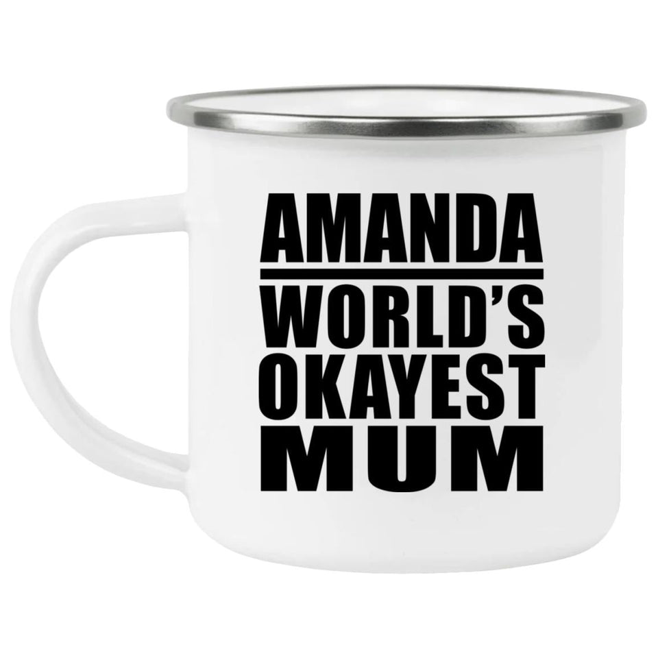 Amanda World's Okayest Mum - 12oz Camping Mug