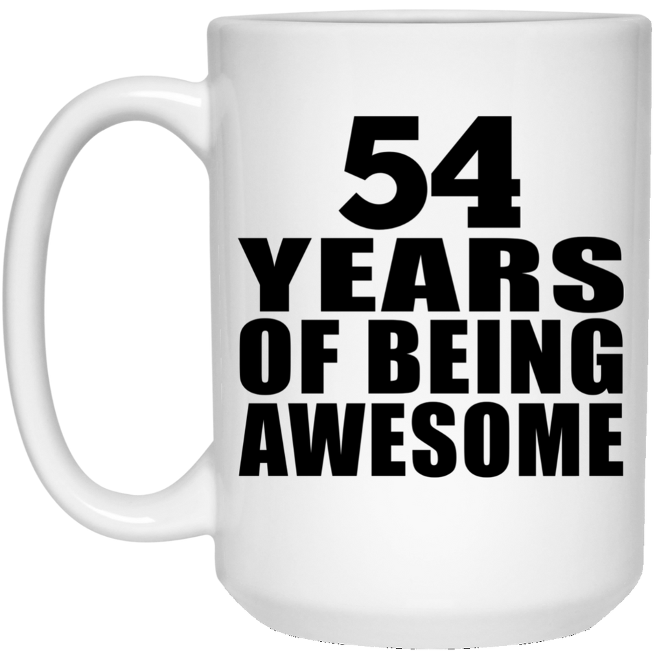 54th Birthday 54 Years Of Being Awesome - 15 Oz Coffee Mug