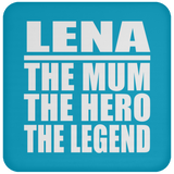 Lena The Mum The Hero The Legend - Drink Coaster