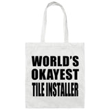 World's Okayest Tile Installer - Tote Bag White
