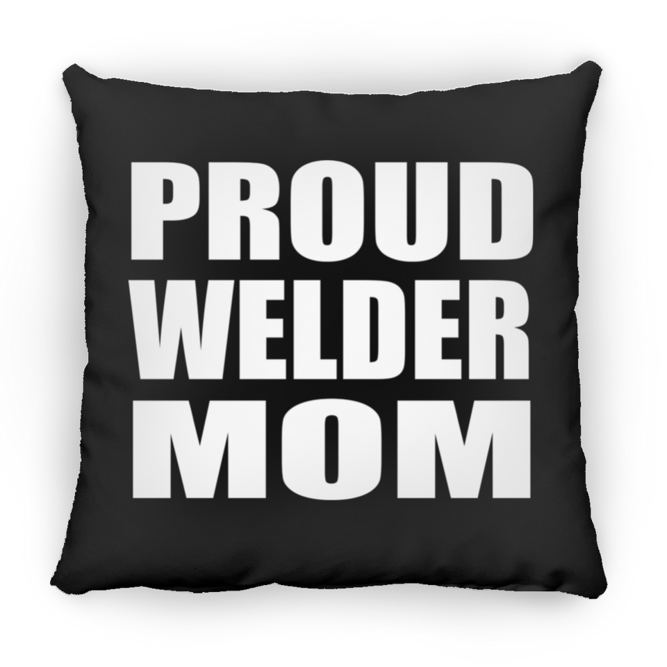 Proud Welder Mom - Throw Pillow Black